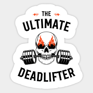 Do you even lift? The Ultimate Deadlift shirt is here Sticker